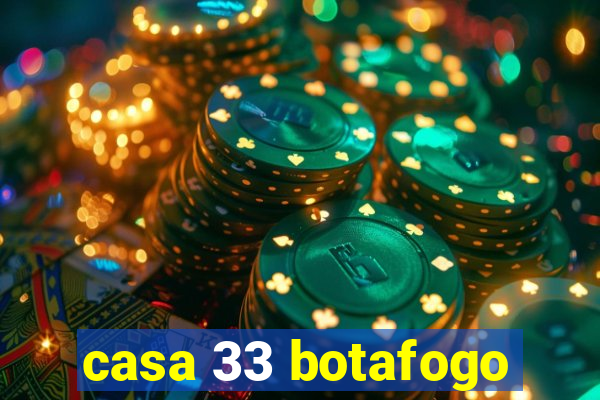 casa 33 botafogo